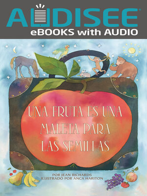 cover image of Una fruta es una maleta para las semillas (A Fruit Is a Suitcase for Seeds)